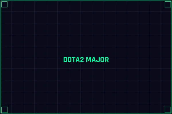 DOTA2 Major赛事分析 - 电竞投注